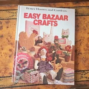 1981 Better Homes And Gardens Easy Bazaar Crafts Hardback Book